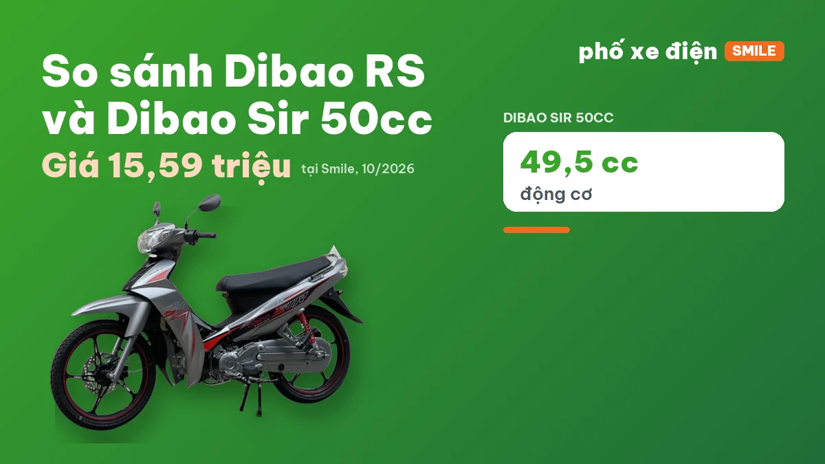 So sánh Dibao RS 50cc và Dibao Sir 50cc tháng 10/2026