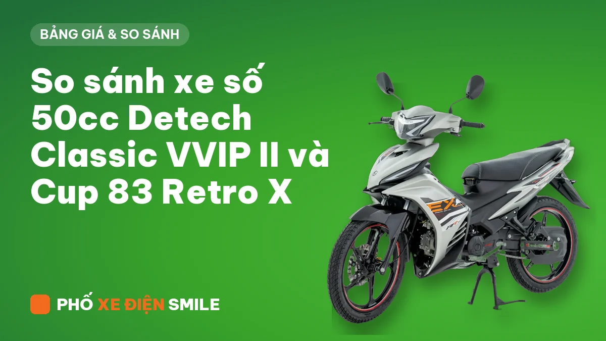 Hai xe số 50cc Detech dáng cổ điển