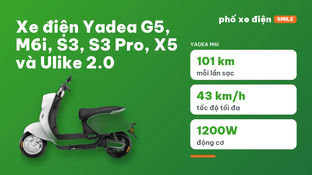 Xe điện Yadea G5, M6i, S3, S3 Pro, X5 và Ulike 2.0
