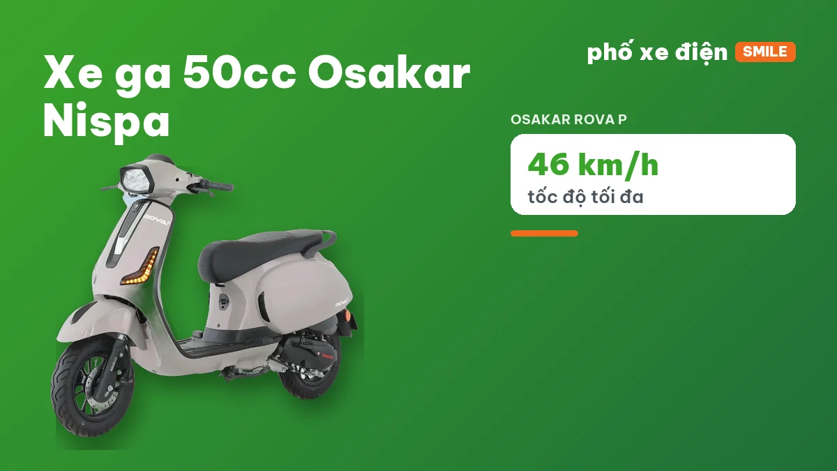 Bốn mẫu xe ga 50cc Osakar Nispa VIVA P, Vera P, Lumia Rova P, Rova P